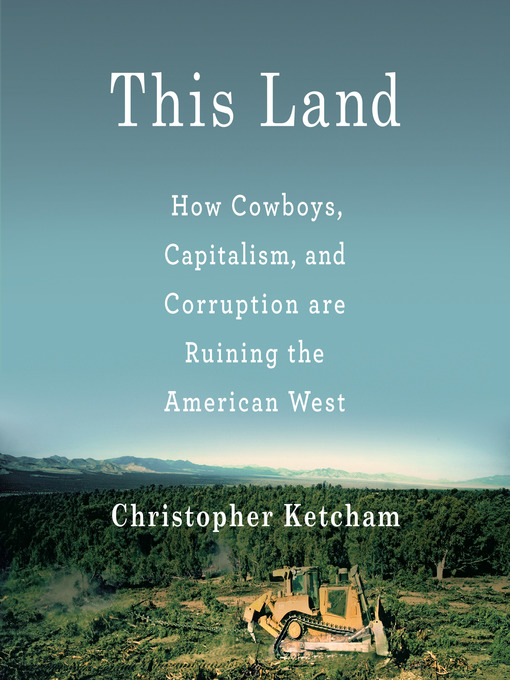 Title details for This Land by Christopher Ketcham - Available